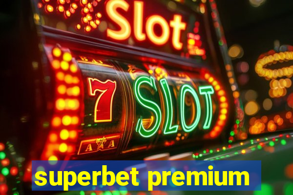 superbet premium